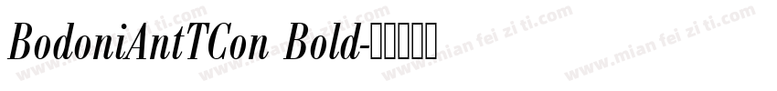 BodoniAntTCon Bold字体转换